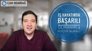 Can Demirağ İş hayatında başarılı olmanın dört küçük kuralı