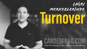 Can Demirağ Çağrı Merkezinde Turnover