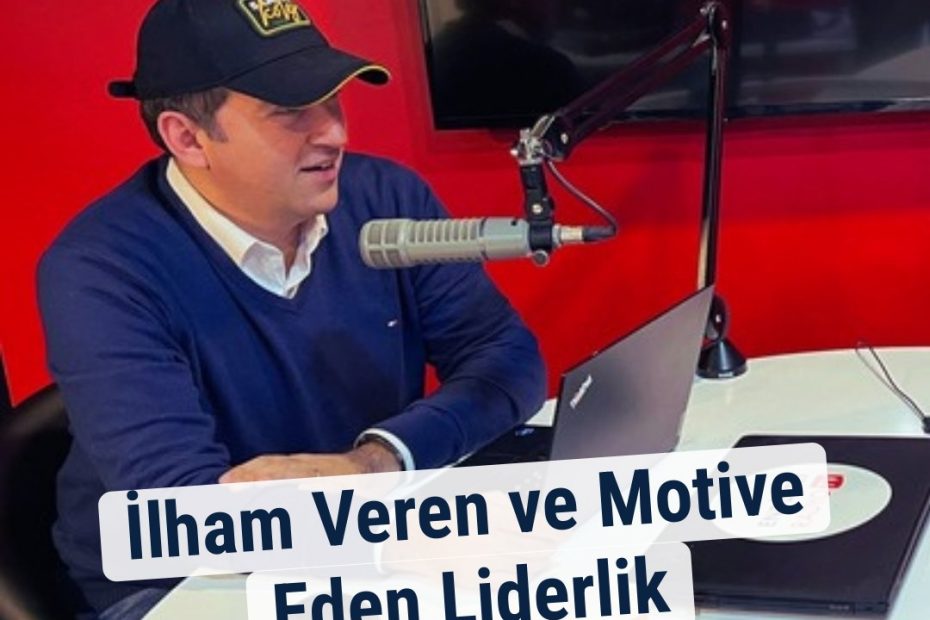 İlham Veren ve Motive Eden Liderlik Yöntemleri