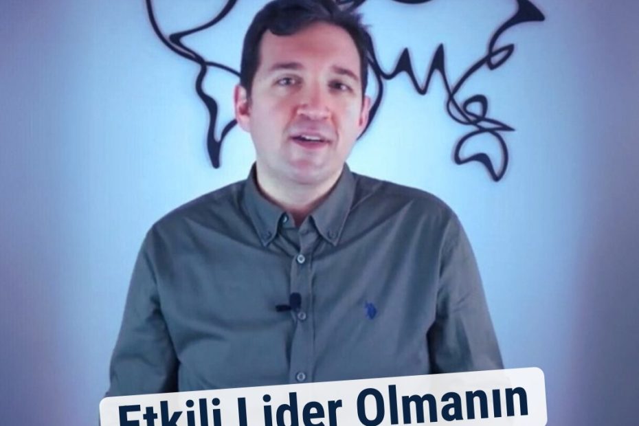 Etkili Lider Olmanın Temel İpuçları