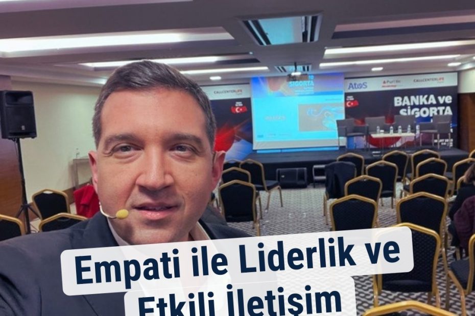 Empati ile Liderlik ve Etkili İletişim Strategileri