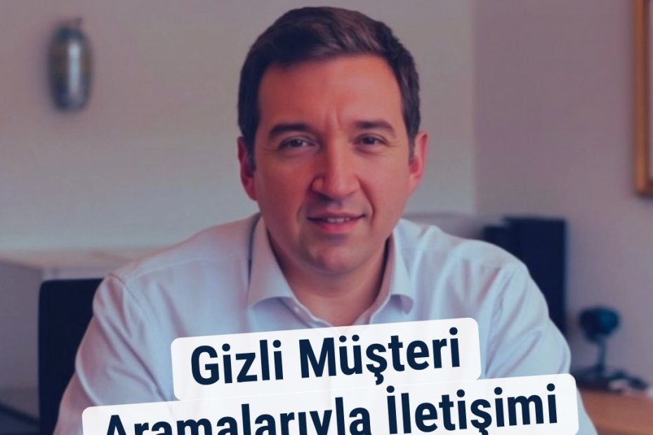 Gizli Müşteri Aramalarıyla İletişimi Yeniden Şekillendirin!