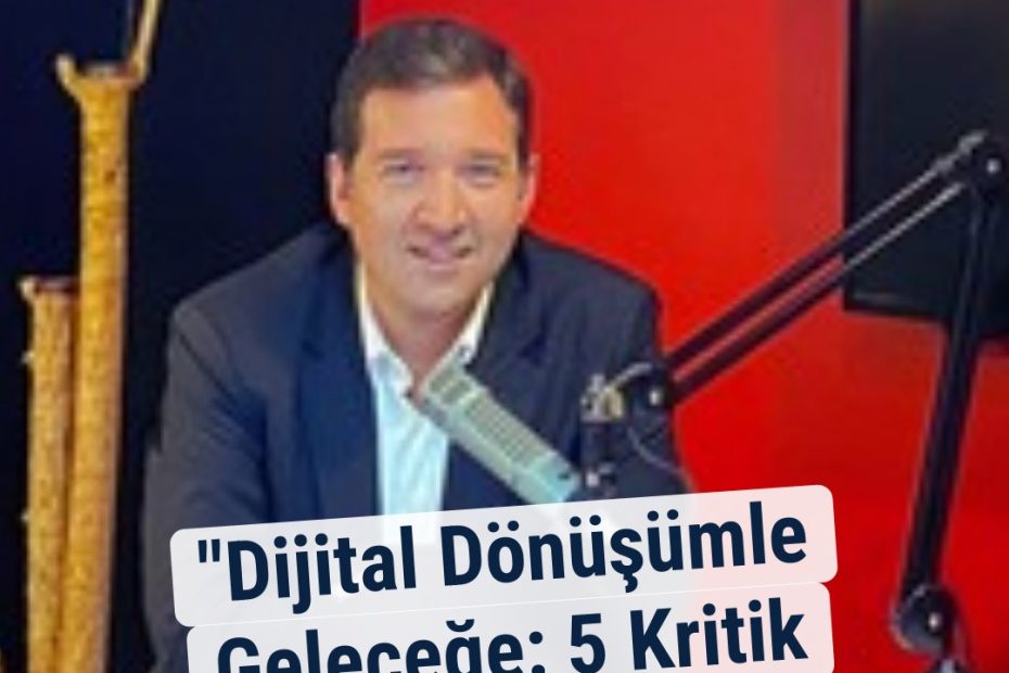 "Dijital Dönüşümle Geleceğe: 5 Kritik Adım!"