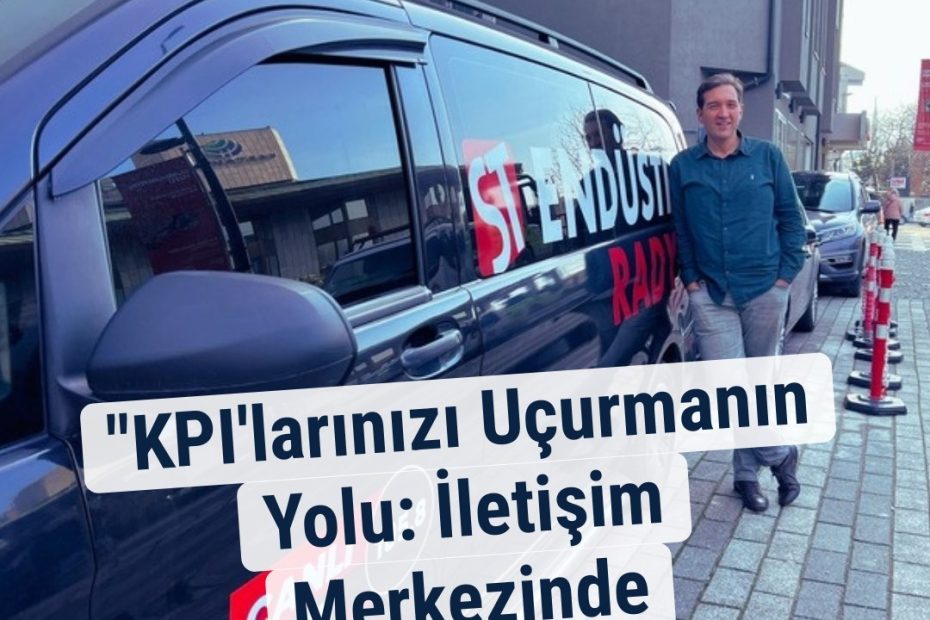 "KPI'larınızı Uçurmanın Yolu: İletişim Merkezinde Performans"