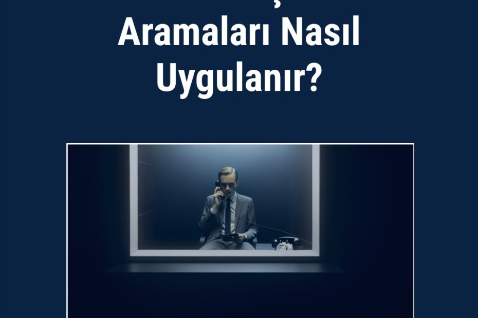 Gizli Müşteri Aramaları Nasıl Uygulanır?